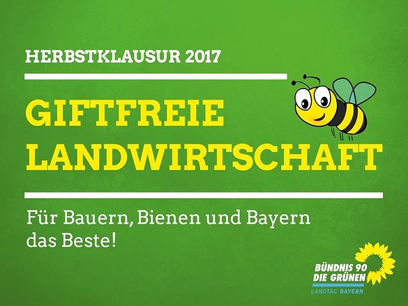 „Giftfreie Landwirtschaft – für Bauern, Bienen und Bayern das Beste!“
